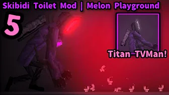 NEW Titan Tvman for melon playground mods