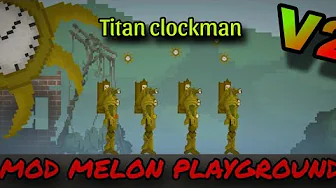 Skibidi Toilet Multiverse Titan Clockman V2 for melon playground mods
