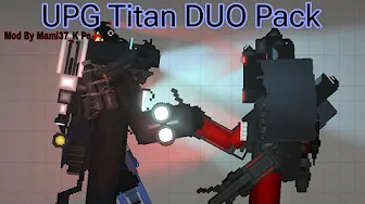 UPG Titan DUO Pack for melon playground mods