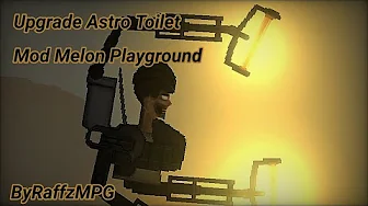 Upgrade Astro Toilet Skibidi Toilet for melon playground mods