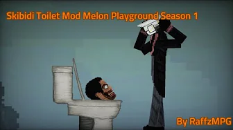 skibidi Toilet season 1 for melon playground mods